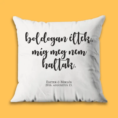 Személyre szabott párna - Boldogan, amíg meg nem öregszünk