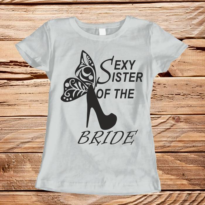 Lánybúcsúra Személyre Szabott Póló - A menyasszony húga Lánybúcsúra Személyre Szabott Póló - A menyasszony húga