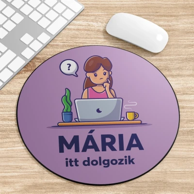 Testreszabott egérpad - Valaki dolgozik itt